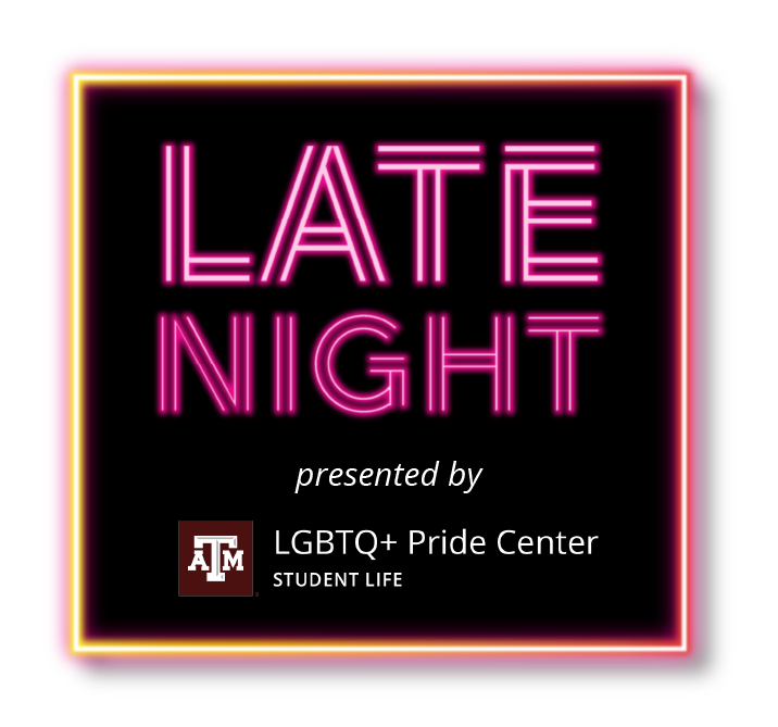 Late Night presented by the LGBTQ+ Pride Center