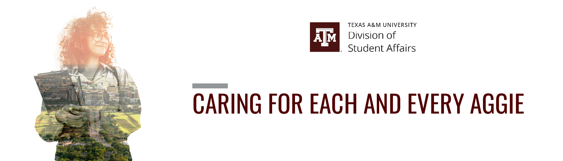 Smiling student silhouette with the Texas A&M campus visible over her silhouette. Text: "caring for each and every Aggie."